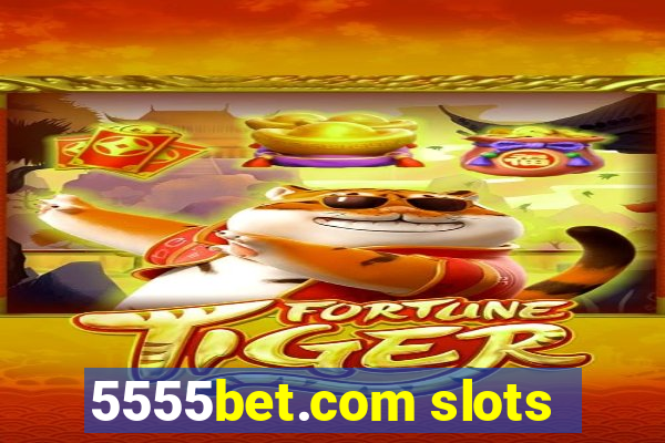 5555bet.com slots